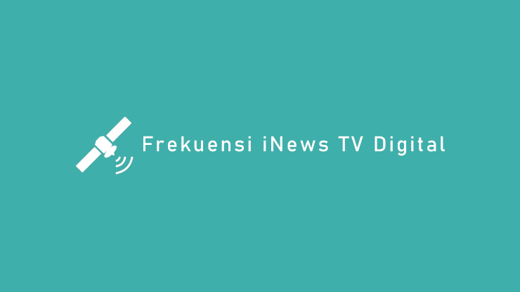 Frekuensi iNews TV Digital