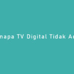 Kenapa TV Digital Tidak Ada Sinyal