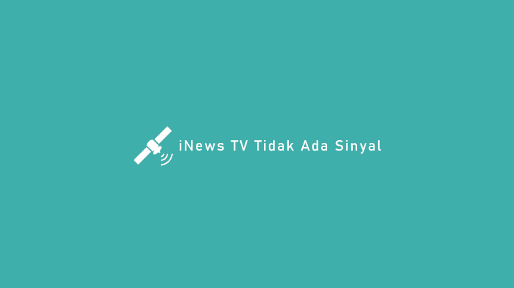 iNews TV Tidak Ada Sinyal