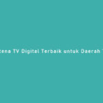 Antena TV Digital Terbaik untuk Daerah Terpencil