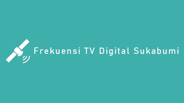 Frekuensi TV Digital Sukabumi