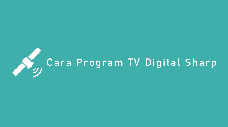 Cara Program TV Digital Sharp