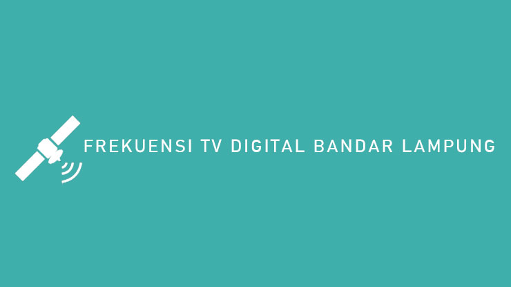frekuensi tv digital bandar lampung